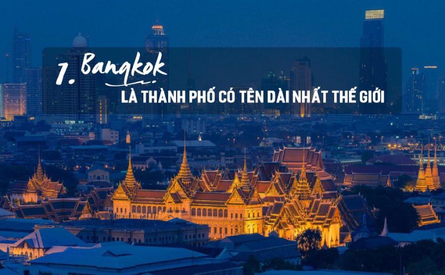Tên thành phố dài nhất thế giới tại Bangkok