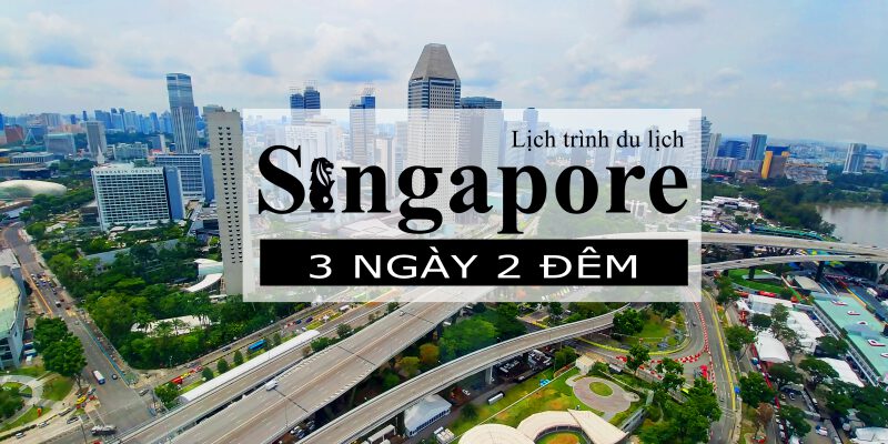 Review du lịch Singapore tự túc